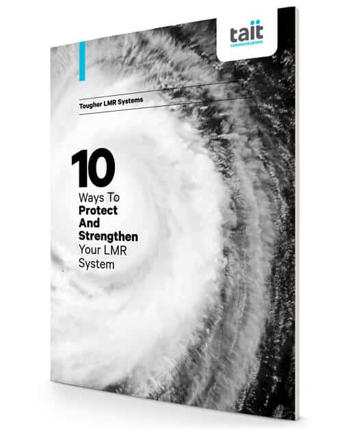 Download the new Guide - 10 ways to protect and strengthen your LMR System